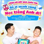 Thông báo kết quả cuộc thi “Bố ơi mình cùng học tiếng Anh đi!”